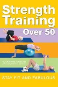 Strength Training Over 50 Stay Fit and Fabulous NEW 9780764158124 