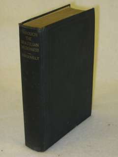   THROUGH THE BRAZILIAN WILDERNESS Charles Scribners Sons 1920  
