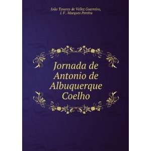  Jornada de Antonio de Albuquerque Coelho J. F . Marques 