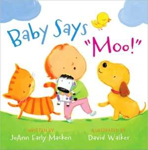   Baby Says Moo by Joann Early Macken, Hyperion 