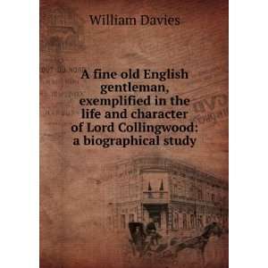   of Lord Collingwood a biographical study William Davies Books