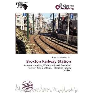    Broxton Railway Station (9786136870298) Adam Cornelius Bert Books