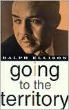 Going to the Territory Ralph Ellison