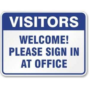  Visitors Welcome Please Sign In At Office Aluminum, 24 x 