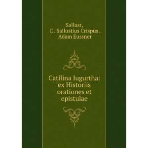   et epistulae C . Sallustius Crispus , Adam Eussner Sallust Books