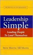 Leadership Simple Leading People to Lead Themselves The Practice of 