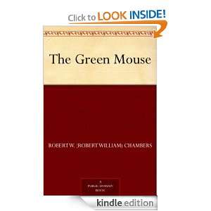 The Green Mouse Robert W. (Robert William) Chambers  