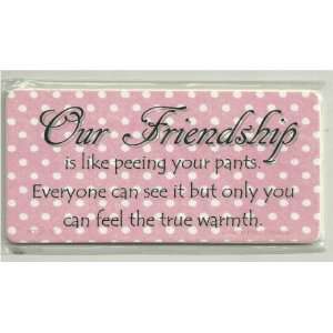  Pink Polka Dot Sign Saying, OUR FRIENDSHIP is like peeing 