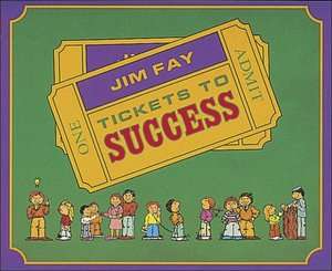   Tickets To Success by Jim Fay, Love & Logic Institute 