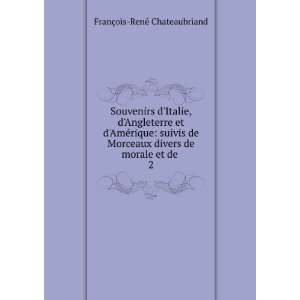   divers de morale et de . 2 FranÃ§ois RenÃ© Chateaubriand Books