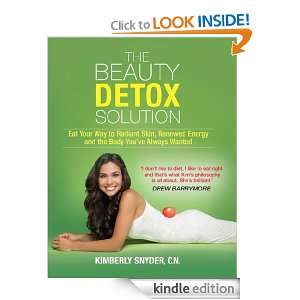 The Beauty Detox Solution Kimberly Snyder  Kindle Store