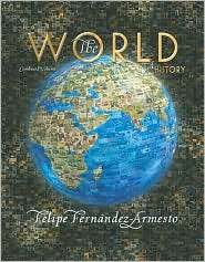 World History, Combined Volume, (013113499X), Felipe Fernandez Armesto 