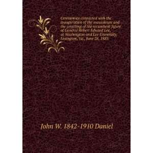   , Lexington, Va., June 28, 1883 John W. 1842 1910 Daniel Books