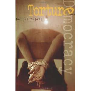  Torture and Democracy [Paperback] Darius Rejali Books