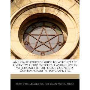  Guide to Witchcraft Overview, Good Witches, Casting Spells 