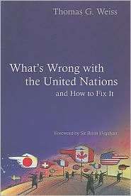 Whats Wrong with the United Nations and How to Fix It, (0745642977 