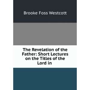  The revelation of the Father short lects. on the titles 