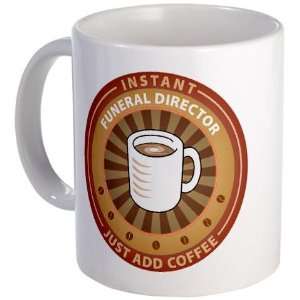 Instant Funeral Director Funny Mug by   Kitchen 