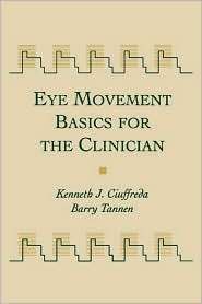 Eye Movement Basics For The Clinician, (0801668433), Kenneth J. J 