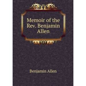  Memoir of the Rev. Benjamin Allen Benjamin Allen Books