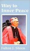 Way to Inner Peace Fulton J. Sheen