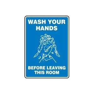  WASH YOUR HANDS BEFORE LEAVING THIS ROOM (W/GRAPHIC) Sign 