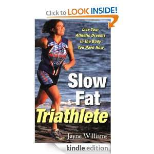   Fat Triathlete Live Your Athletic Dreams in the Body You Have Now