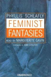   Feminist Fantasies by Phyllis Schlafly, Blackstone 