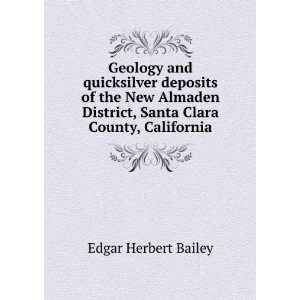  Geology and quicksilver deposits of the New Almaden 
