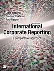 International Corporate Reporting by Clare Roberts, Pauline Weetman 