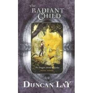  The Radiant Child Duncan Lay Books
