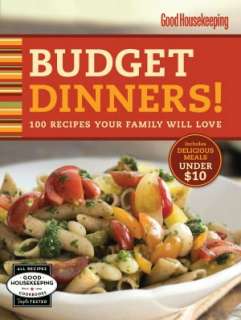 Good Housekeeping Budget Dinners 100 Recipes Your Family Will Love 