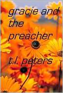 GRACIE AND THE PREACHER T.L. Peters