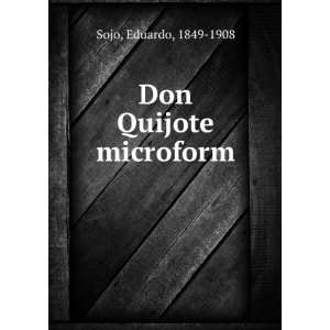  Don Quijote microform Eduardo, 1849 1908 Sojo Books