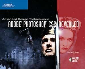 Advanced Design Techniques In Adobe Photoshop CS2 Revealed by Chris 