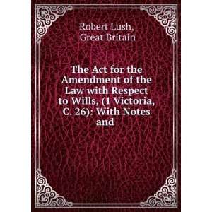 for the Amendment of the Law with Respect to Wills, (1 Victoria, C. 26 