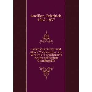   einiger politischen Grundbegriffe Friedrich, 1867 1837 Ancillon