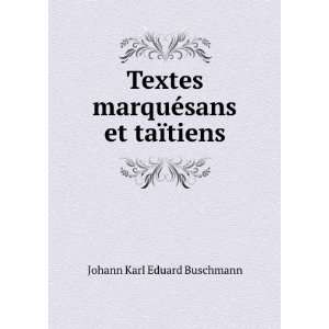   marquÃ©sans et taÃ¯tiens Johann Karl Eduard Buschmann Books