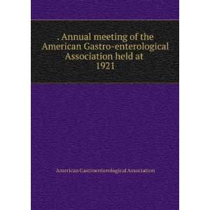 com . Annual meeting of the American Gastro enterological Association 
