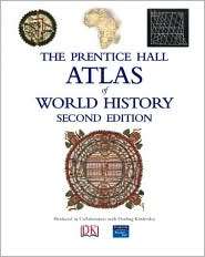 Prentice Hall Atlas of World History, (0136042473), Pearson Education 
