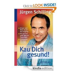 Kau Dich gesund Schlank und vital ohne Diät (German Edition 
