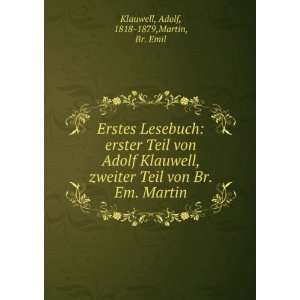  von Br. Em. Martin Adolf, 1818 1879,Martin, Br. Emil Klauwell Books