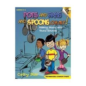  Pots and Pans and Spoons, Oh My   Book/CD 