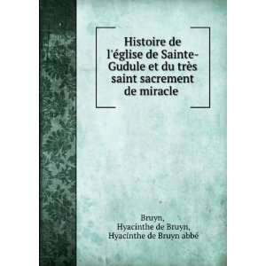   saint sacrement de miracle . Hyacinthe de Bruyn, Hyacinthe de Bruyn