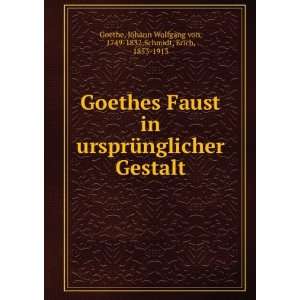   Johann Wolfgang von, 1749 1832,Schmidt, Erich, 1853 1913 Goethe Books