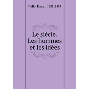   siÃ¨cle. Les hommes et les idÃ©es Ernest, 1828 1885 Hello Books