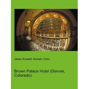  Brown Palace Hotel (Denver, Colorado) Ronald Cohn Jesse 