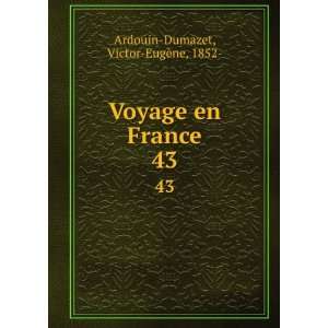   Voyage en France. 43 Victor EugÃ¨ne, 1852  Ardouin Dumazet Books