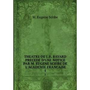   SCRIBE DE LACADEMIE FRANCAISE. 1 M. Eugene Scribe  Books