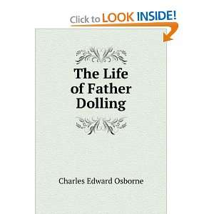  The Life of Father Dolling Charles Edward Osborne Books